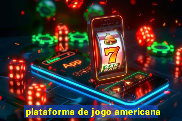 plataforma de jogo americana